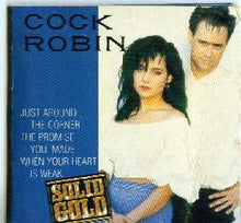 Carica l'immagine nel visualizzatore di Gallery, Cock Robin : Just Around The Corner / The Promise You Made / When Your Heart Is Weak (CD, Mini, Maxi)
