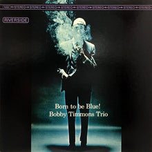 Carica l&#39;immagine nel visualizzatore di Gallery, The Bobby Timmons Trio : Born To Be Blue! (LP, Album, RE)
