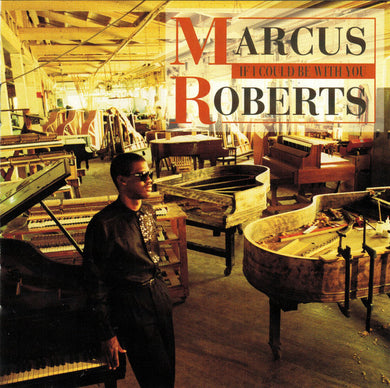 Marcus Roberts : If I Could Be With You (CD, Album)