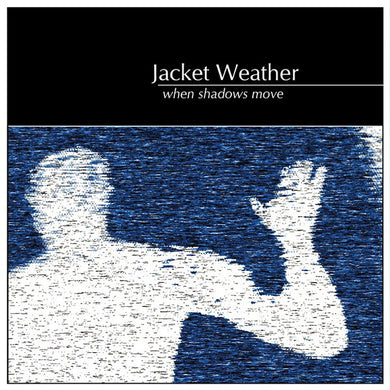 Jacket Weather : When Shadows Move (LP, Comp, Ltd)