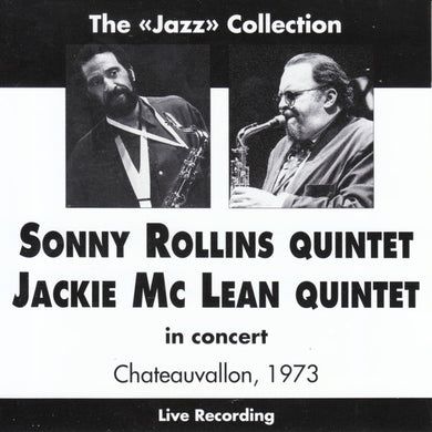 Sonny Rollins Quintet - Jackie McLean Quintet : In Concert - Chateauvallon, 1973 (CD, Comp, Unofficial)