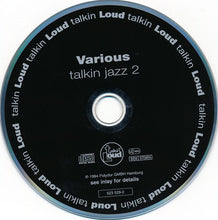 Carica l&#39;immagine nel visualizzatore di Gallery, Various : Talkin&#39; Jazz Volume 2 (More Themes From The Black Forest) (CD, Comp)
