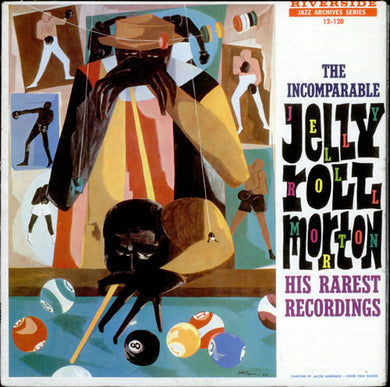 Jelly Roll Morton : The Incomparable Jelly Roll Morton (His Rarest Recordings) (LP, Comp, Mono)