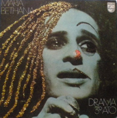 Maria Bethânia : Drama 3º Ato 
