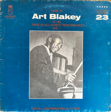 Art Blakey : Here Is Art Blakey At His Rare Of All Rarest Performances Vol. 1 (LP, Unofficial)