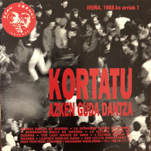 Carica l&#39;immagine nel visualizzatore di Gallery, Kortatu : Azken Guda Dantza (Iruña 1988ko Urriak 1) (CD, Album, RE)
