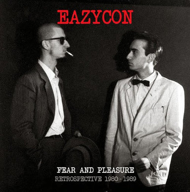 Eazycon : Fear And Pleasure - Retrospective 1980-1989 (LP + CD)