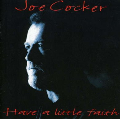 Joe Cocker : Have A Little Faith (CD, Album)