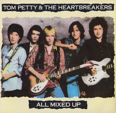 Tom Petty And The Heartbreakers : All Mixed Up (7