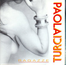 Carica l&#39;immagine nel visualizzatore di Gallery, Paola Turci : Ragazze (CD, Album)
