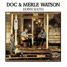 Carica l'immagine nel visualizzatore di Gallery, Doc &amp; Merle Watson : Down South (CD, Album, RE)
