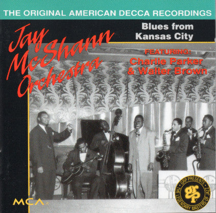 Jay McShann And His Orchestra Featuring Charlie Parker & Walter Brown : Blues From Kansas City (CD, Comp)
