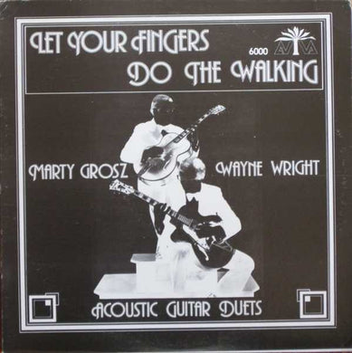 Marty Grosz - Wayne Wright (2) : Let Your Fingers Do The Walking (Acoustic Guitar Duets) (LP, Album, RE)