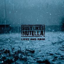 Susy Likes Nutella : Love And Rain (CD, Album)