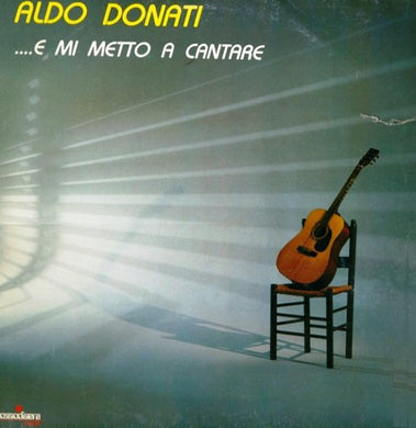 Aldo Donati : ....E Mi Metto A Cantare (LP, Album)