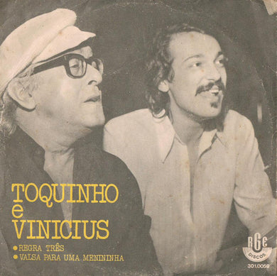 Toquinho & Vinicius : Regra Três / Valsa Para Uma Menininha (7