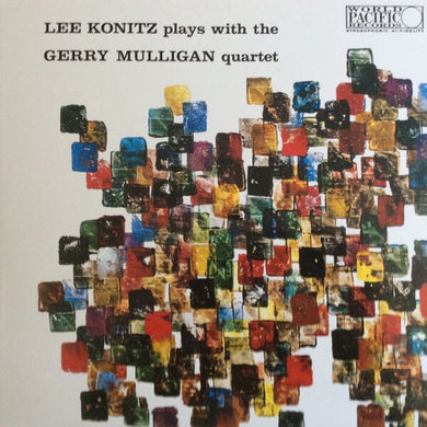 Lee Konitz Plays With Gerry Mulligan Quartet : Lee Konitz Plays With The Gerry Mulligan Quartet (LP, Album, Mono)