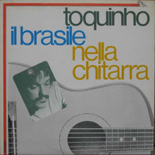 Carica l&#39;immagine nel visualizzatore di Gallery, Toquinho : Il Brasile Nella Chitarra (LP, Album)
