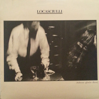 Mimmo Locasciulli : (Adesso Glielo Dico) (LP, Album)