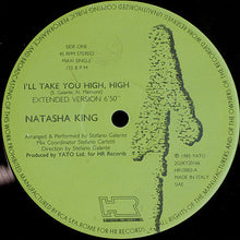 Carica l&#39;immagine nel visualizzatore di Gallery, Natasha King : I&#39;ll Take You High, High (12&quot;)
