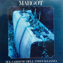 Carica l&#39;immagine nel visualizzatore di Gallery, Margot (7) : Sul Cammino Dell&#39;Ineguaglianza (LP, Album)
