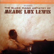 Carica l&#39;immagine nel visualizzatore di Gallery, Meade &quot;Lux&quot; Lewis : The Blues Piano Artistry Of Meade Lux Lewis (LP, Album, Ltd, RE, RM)
