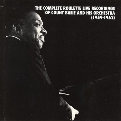 Count Basie Orchestra : The Complete Roulette Live Recordings Of Count Basie And His Orchestra (1959-1962) (12xLP, Album, RE + Box, Comp, Ltd, Num)