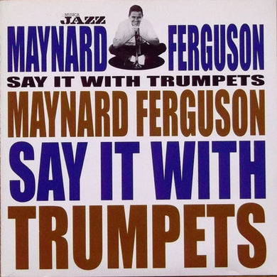 Maynard Ferguson : Say It With Trumpets (CD, Comp)