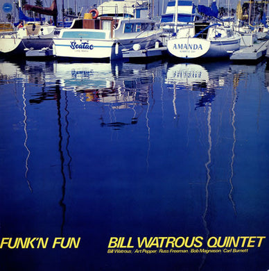 Bill Watrous Quintet : Funk'n Fun (LP, Album)
