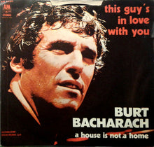 Carica l&#39;immagine nel visualizzatore di Gallery, Burt Bacharach : This Guy&#39;s In Love With You / A House Is Not A Home (7&quot;, Single)
