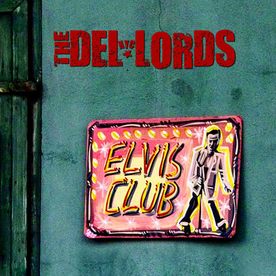 The Del Lords : Elvis Club (CD, Album)