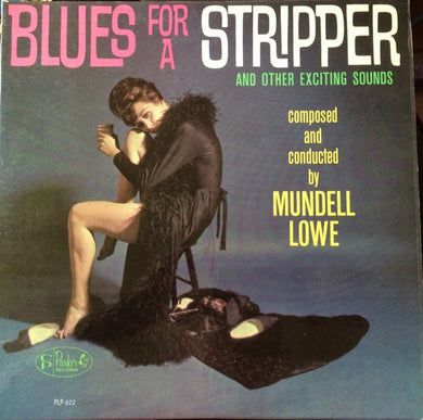 Mundell Lowe : Blues For A Stripper (LP, Album, Mono)