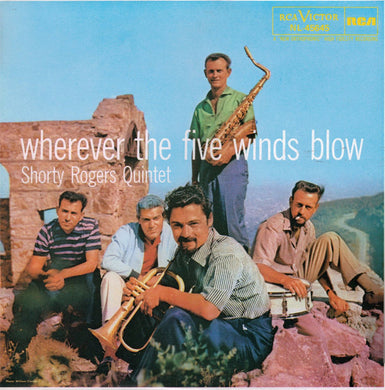Shorty Rogers Quintet : Wherever The Five Winds Blow (LP, Album, Mono, RE)