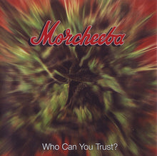 Carica l'immagine nel visualizzatore di Gallery, Morcheeba : Who Can You Trust? (CD, Album)
