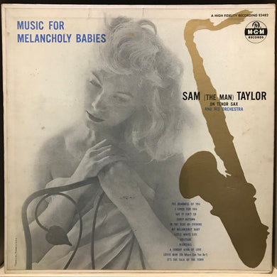 Sam Taylor And His Orchestra : Music For Melancholy Babies (LP, Mono)