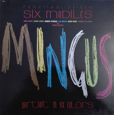 Roberto Ottaviano Six Mobiles : Mingus: Portrait In Six Colours (LP, Album)