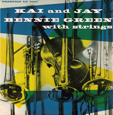 Kai Winding And J.J. Johnson, Bennie Green : Kai And Jay, Bennie Green With Strings (LP, Album, Mono, RE, RM)