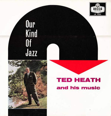 Ted Heath And His Music : Our Kind Of Jazz (LP, Album)