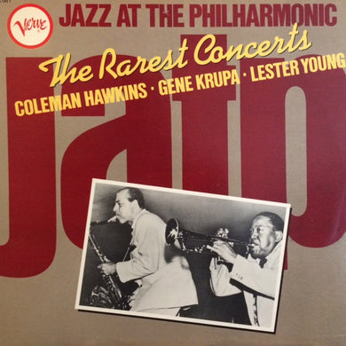 Coleman Hawkins, Gene Krupa, Lester Young : Jazz At The Philharmonic - The Rarest Concerts (LP, Album, Mono)
