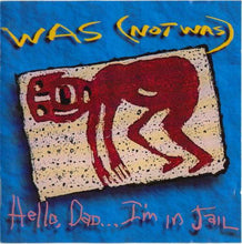Carica l'immagine nel visualizzatore di Gallery, Was (Not Was) : Hello, Dad...I'm In Jail (CD, Comp)
