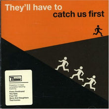 Carica l'immagine nel visualizzatore di Gallery, Various : They'll Have To Catch Us First (CD, Comp, Smplr)
