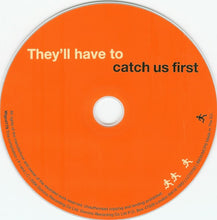 Carica l'immagine nel visualizzatore di Gallery, Various : They'll Have To Catch Us First (CD, Comp, Smplr)
