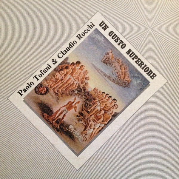 Paolo Tofani & Claudio Rocchi : Un Gusto Superiore (LP, Album)