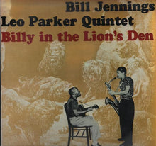 Carica l'immagine nel visualizzatore di Gallery, The Bill Jennings - Leo Parker Quintet : Billy In The Lion's Den (LP, Album, RE)
