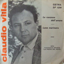 Carica l&#39;immagine nel visualizzatore di Gallery, Claudio Villa : La Canzone Dell&#39;Amore / Luna Marinara (7&quot;)
