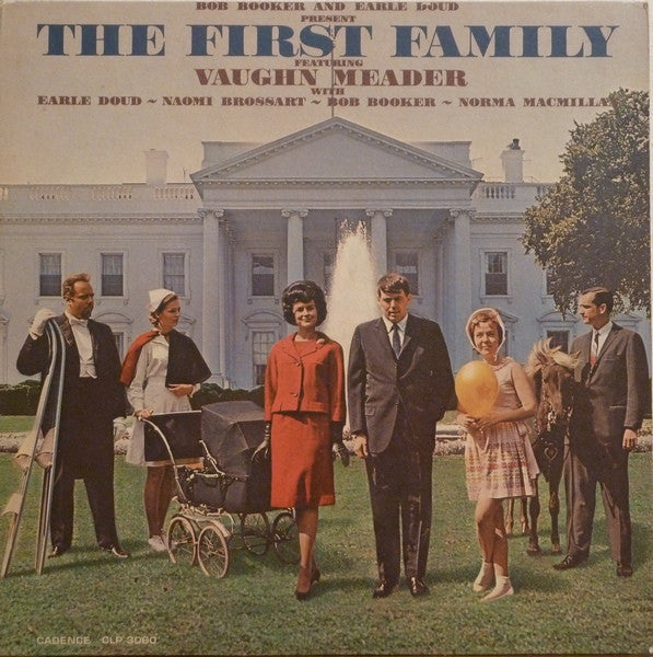 Bob Booker And Earle Doud Featuring Vaughn Meader With Earle Doud - Naomi Brossart - Bob Booker - Norma Macmillan : The First Family (LP, Album, Mono, Roc)