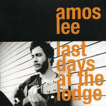 Carica l&#39;immagine nel visualizzatore di Gallery, Amos Lee : Last Days At The Lodge (CD, Album)

