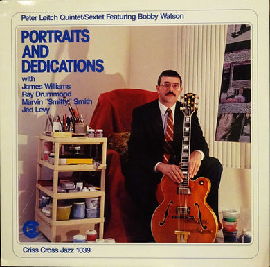 Peter Leitch Quintet / Peter Leitch Sextet Featuring Bobby Watson (2) : Portraits And Dedications (LP, Album)
