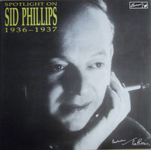 Carica l'immagine nel visualizzatore di Gallery, Sid Phillips : Spotlight On Sid Phillips 1936-1937 (LP, Comp)
