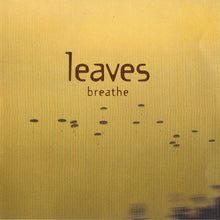 Carica l'immagine nel visualizzatore di Gallery, Leaves : Breathe (CD, Album)
